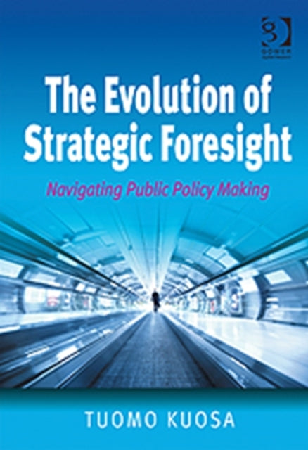 Book cover of: Evolution of Strategic Foresight. By: Tuomo Kuosa