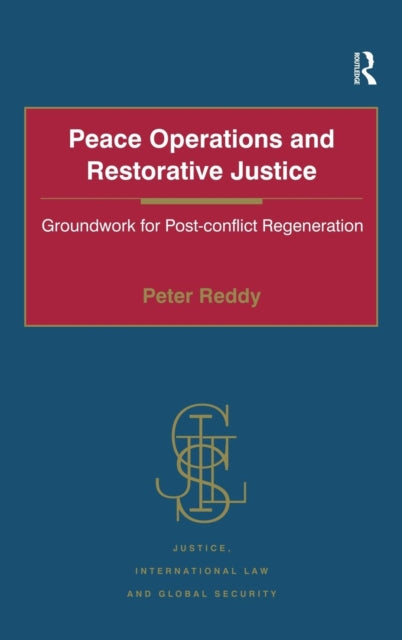 Book cover of: Peace Operations and Restorative Justice. By: Reddy, Peter Ph. D.