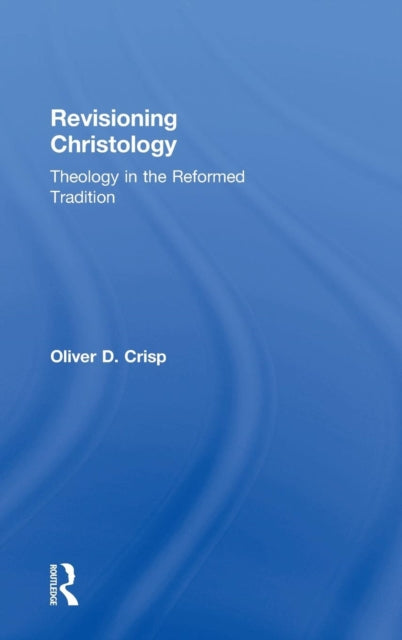 Book cover of: Revisioning Christology. By: Oliver Crisp