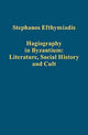 Book cover of: Hagiography in Byzantium: Literature, Social History and Cult. By: Stephanos Efthymiadis
