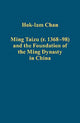 Book cover of: Ming Taizu (r. 1368–98) and the Foundation of the Ming Dynasty in China. By: Hok-Iam Chan