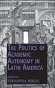 Book cover of: Politics of Academic Autonomy in Latin America. By: Fernanda Beigel