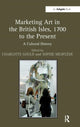 Book cover of: Marketing Art in the British Isles, 1700 to the Present. By: Charlotte Gould