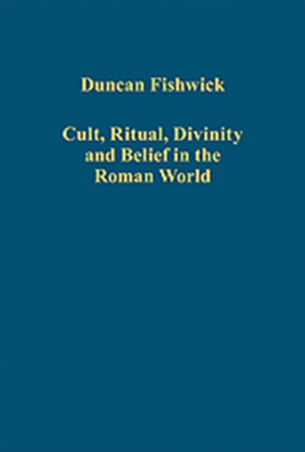 Book cover of: Cult, Ritual, Divinity and Belief in the Roman World