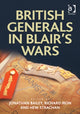 Book cover of: British Generals in Blair's Wars. By: J. B. A. Bailey
