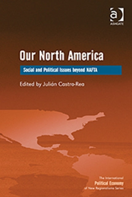 Book cover of: Our North America. By: Julián Castro Rea