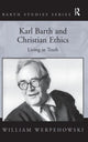 Book cover of: Karl Barth and Christian Ethics. By: William Werpehowski