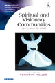 Book cover of: Spiritual and Visionary Communities. By: Timothy Miller