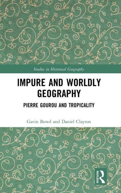 Book cover of: Impure and Worldly Geography. By: Daniel Clayton