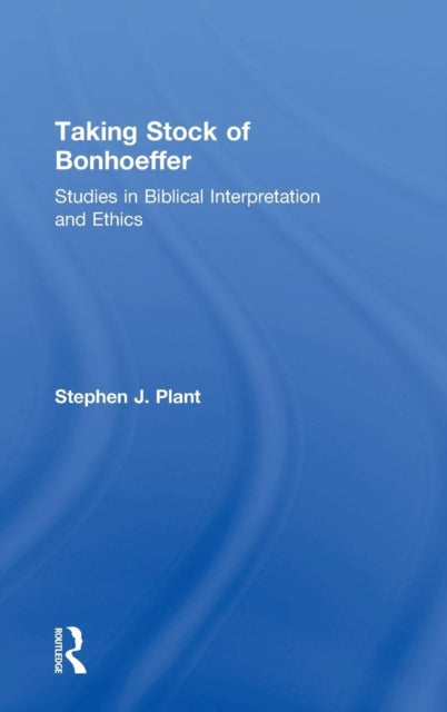 Book cover of: Taking Stock of Bonhoeffer. By: Stephen Plant