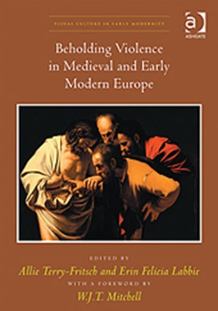 Book cover of: Beholding Violence in Medieval and Early Modern Europe. By: Allie Terry-Fritsch