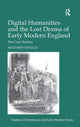 Book cover of: Digital Humanities and the Lost Drama of Early Modern England. By: Matthew Steggle