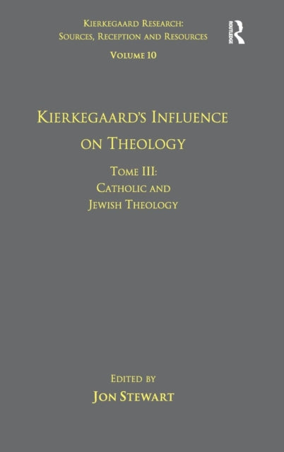 Book cover of: Volume 10, Tome III: Kierkegaard's Influence on Theology. By: Jon Stewart undifferentiated