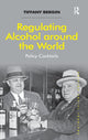 Book cover of: Regulating Alcohol around the World. By: Tiffany Bergin