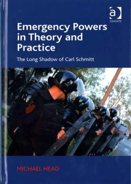 Book cover of: Emergency Powers in Theory and Practice. By: Michael Head