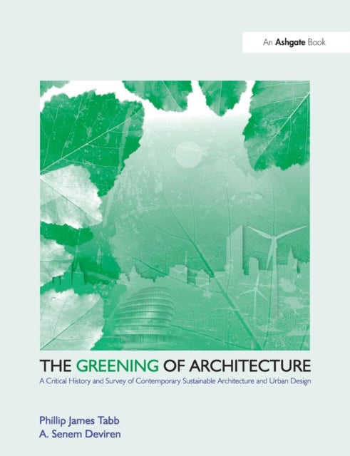 Book cover of: Greening of Architecture. By: Phillip James Tabb