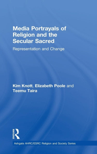 Book cover of: Media Portrayals of Religion and the Secular Sacred. By: Kim Knott
