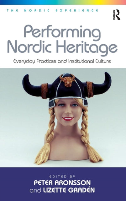 Book cover of: Performing Nordic Heritage. By: Peter Aronsson