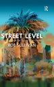 Book cover of: Street Level: Los Angeles in the Twenty-First Century. By: Rob Sullivan