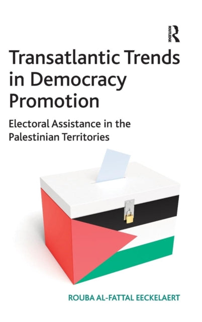 Book cover of: Transatlantic Trends in Democracy Promotion. By: Rouba Al-Fattal Eeckelaert