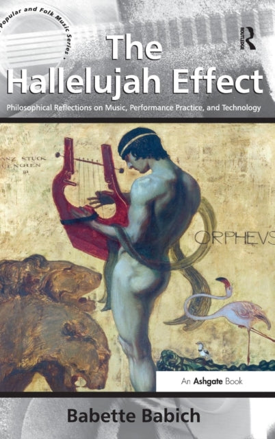 Book cover of: Hallelujah Effect. By: Babette Babich