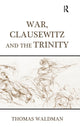 Book cover of: War, Clausewitz and the Trinity