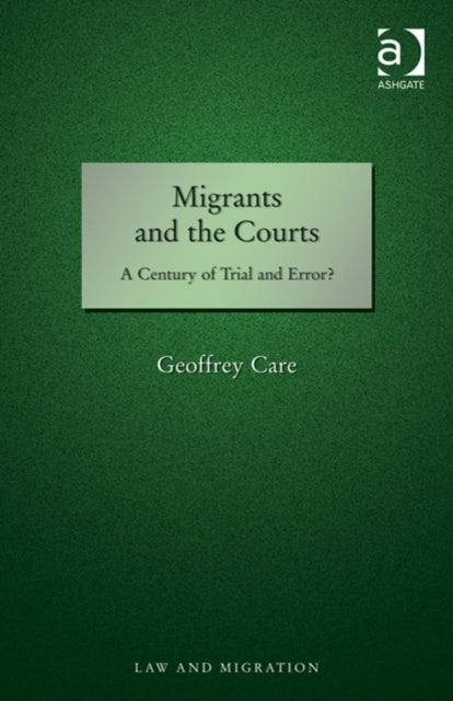 Book cover of: Migrants and the Courts. By: Geoffrey Care
