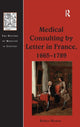 Book cover of: Medical Consulting by Letter in France, 1665–1789