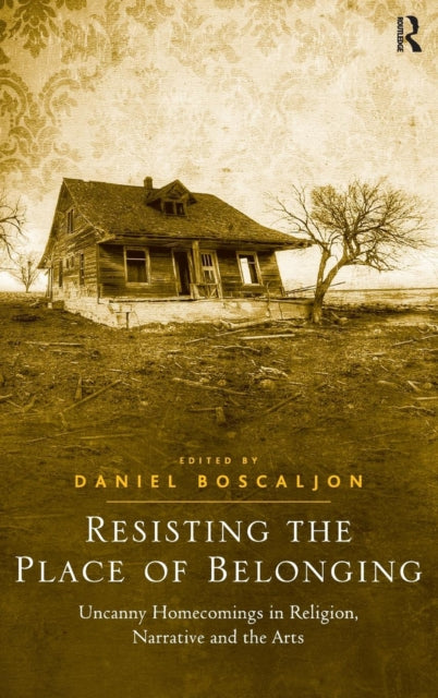 Book cover of: Resisting the Place of Belonging. By: Daniel Boscaljon