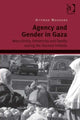 Book cover of: Agency and Gender in Gaza. By: Aitemad Muhanna