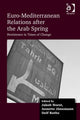 Book cover of: Euro-Mediterranean Relations after the Arab Spring. By: Annette Junemann