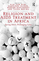 Book cover of: Religion and AIDS Treatment in Africa. By: Rijk van Dijk