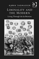 Book cover of: Liminality and the Modern. By: Thomassen, Bjørn (Associate professor)