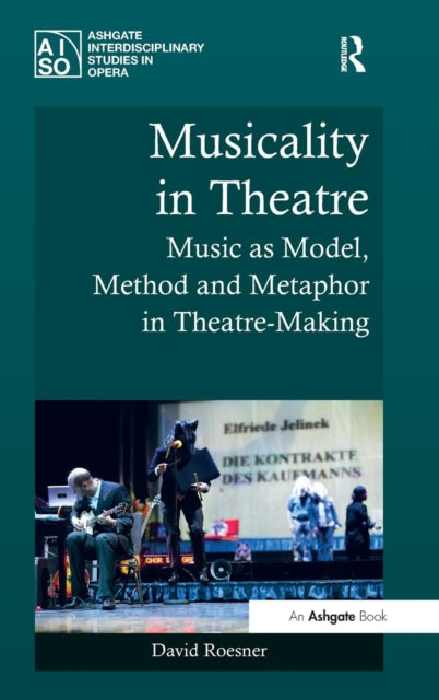 Book cover of: Musicality in Theatre. By: David Roesner