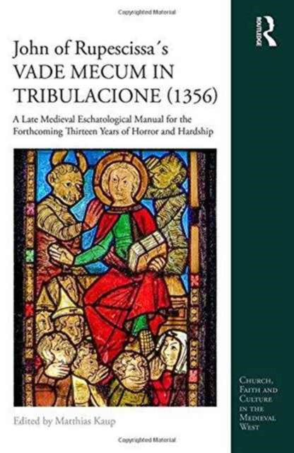 Book cover of: John of Rupescissa´s VADE MECUM IN TRIBULACIONE (1356). By: Matthias Kaup