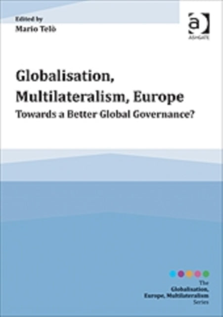Book cover of: Globalisation, Multilateralism, Europe