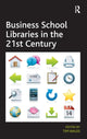 Book cover of: Business School Libraries in the 21st Century. By: Tim Wales
