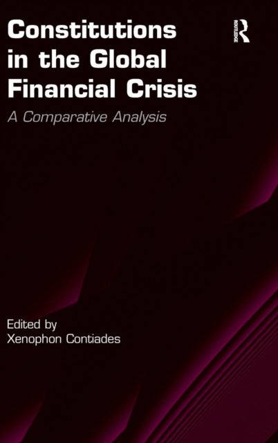 Book cover of: Constitutions in the Global Financial Crisis. By: Xenophon Contiades