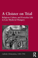 Book cover of: Cloister on Trial. By: Gabriella Erdélyi