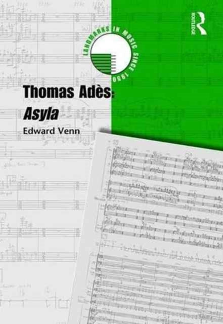 Book cover of: Thomas Ades: Asyla. By: Edward Venn