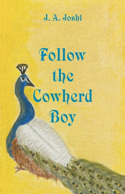 Book cover of: Follow the Cowherd Boy. By: J.A. Joshi