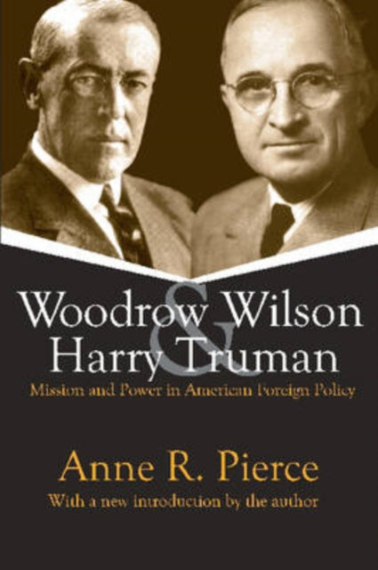 Book cover of: Woodrow Wilson and Harry Truman. By: Anne Rice Pierce, Anne Pierce