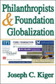 Book cover of: Philanthropists and Foundation Globalization. By: Joseph Kiger, Joseph Charles Kiger