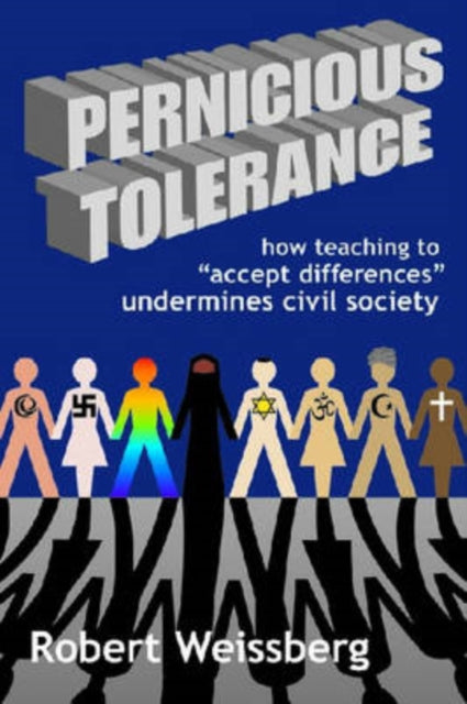 Book cover of: Pernicious Tolerance. By: Robert Weissberg