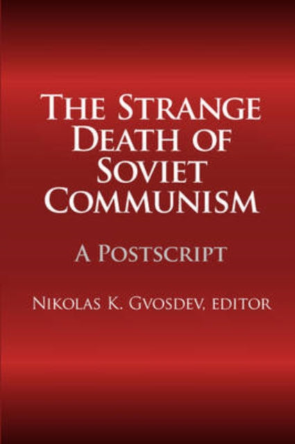 Book cover of: Strange Death of Soviet Communism. By: Nikolas Gvosdev