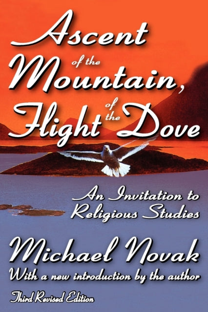 Book cover of: Ascent of the Mountain, Flight of the Dove. By: Novak, Michael.
