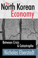 Book cover of: North Korean Economy. By: Nick Eberstadt