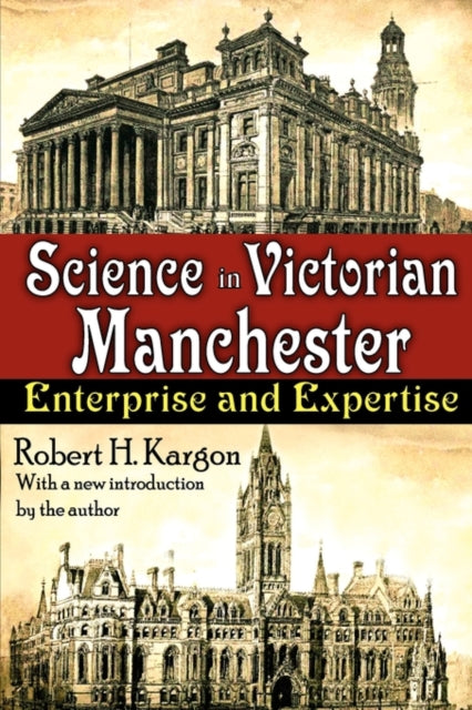 Book cover of: Science in Victorian Manchester. By: Robert Hugh Kargon