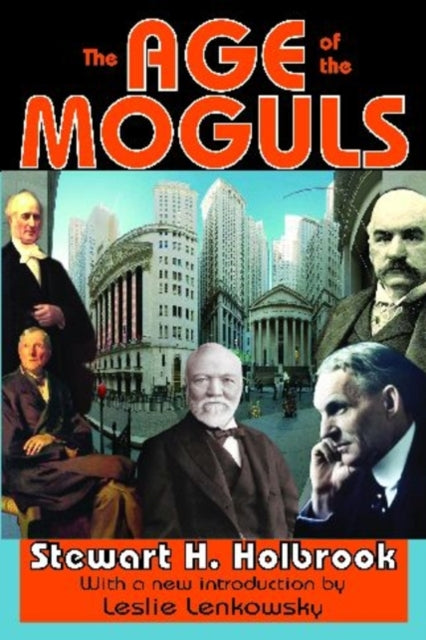 Book cover of: Age of the Moguls. By: Stewart Hall Holbrook