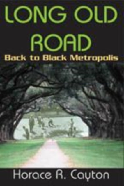 Book cover of: Long Old Road. By: Horace R. Cayton